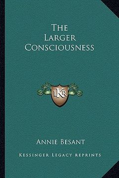 portada the larger consciousness (en Inglés)
