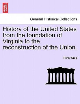 portada history of the united states from the foundation of virginia to the reconstruction of the union. (en Inglés)