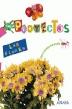 portada Las flores (Por Proyectos) (in Spanish)