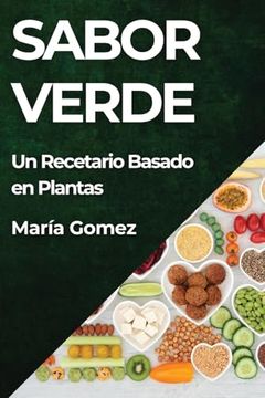 portada Sabor Verde: Un Recetario Basado en Plantas