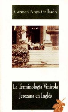 portada Terminología vinícola jerezana en inglés, la: Mecanismos lingüísticos y estudio léxico
