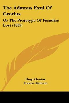 portada the adamus exul of grotius: or the prototype of paradise lost (1839) (en Inglés)