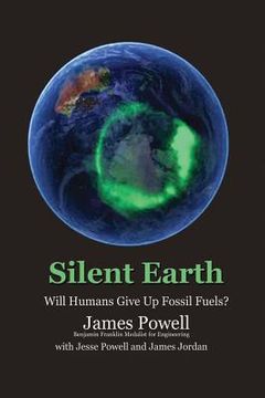 portada Silent Earth: Will Humans Give Up Fossil Fuels? (en Inglés)