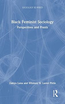 portada Black Feminist Sociology: Perspectives and Praxis (Sociology Re-Wired) (en Inglés)