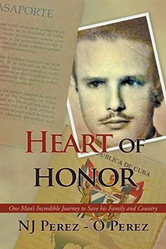 portada Heart of Honor: One Man'S Incredible Journey to Save his Family and Country 