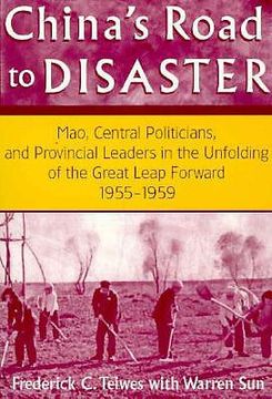 portada china's road to disaster: mao, central politicians, and provincial leaders in the unfolding of the great leap forward, 1955-1959 (en Inglés)