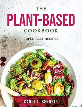 portada The Plant-Based Cookbook: Super Easy Recipes (en Inglés)