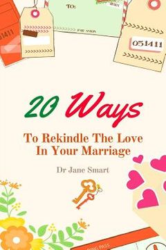 portada 20 Ways To Rekindle The Love In Your Marriage: A simple marriage counseling guide for couples