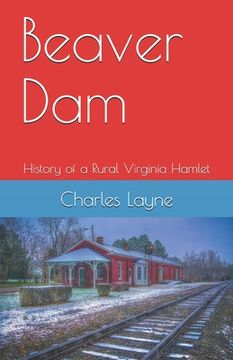 portada Beaver Dam: The History of a Rural Virginia Hamlet (in English)
