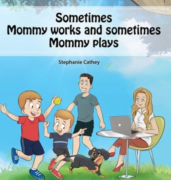 portada Sometimes Mommy Works and Sometimes Mommy Plays (en Inglés)