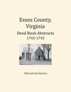 portada Essex County, Virginia Deed Book Abstracts 1742-1745 (en Inglés)