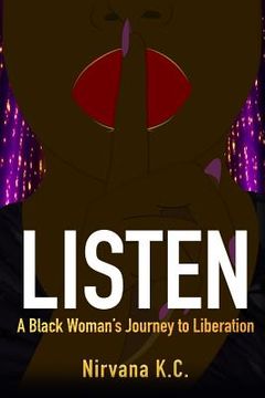portada Listen: A Black Woman's Journey to Liberation (en Inglés)