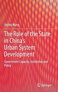 portada The Role of the State in China’S Urban System Development: Government Capacity, Institution and Policy (en Inglés)