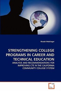 portada strengthening college programs in career and technical education (in English)