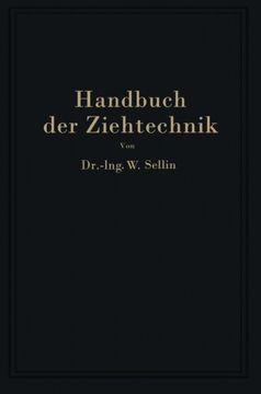Handbuch der Ziehtechnik: Planung und Ausführung, Werkstoffe, Werkzeuge und Maschinen (German Edition)
