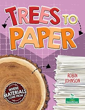 portada Trees to Paper (Where Materials Come From) (in English)