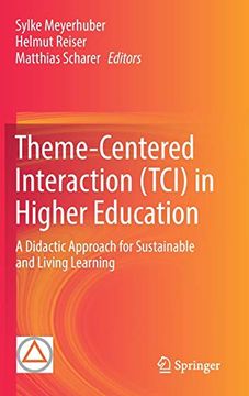 portada Theme-Centered Interaction (Tci) in Higher Education. A Didactic Approach for Sustainable and Living Learning. 