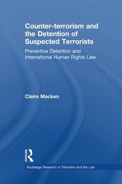 portada Counter-Terrorism and the Detention of Suspected Terrorists: Preventive Detention and International Human Rights law (Routledge Research in Terrorism and the Law) (en Inglés)