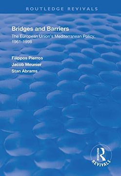 portada Bridges and Barriers: The European Union's Mediterranean Policy, 1961-1998 (Routledge Revivals) 