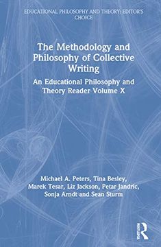 portada The Methodology and Philosophy of Collective Writing: An Educational Philosophy and Theory Reader Volume x (Educational Philosophy and Theory: Editor’S Choice) (en Inglés)