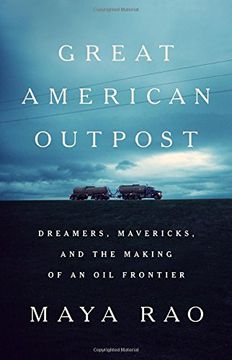 portada Great American Outpost: Dreamers, Mavericks, and the Making of an oil Frontier (en Inglés)