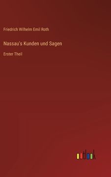 portada Nassau's Kunden und Sagen: Erster Theil (en Alemán)