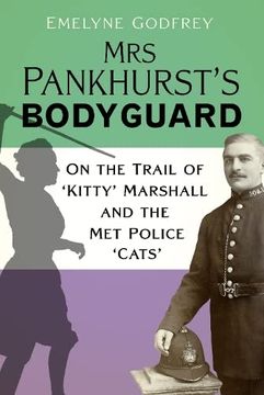 portada Mrs Pankhurst's Bodyguard: On the Trail of 'Kitty' Marshall and the Met Police 'Cats' (en Inglés)