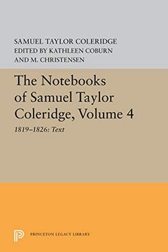portada The Nots of Samuel Taylor Coleridge, Volume 4: 1819-1826: Text (Princeton Legacy Library) (en Inglés)