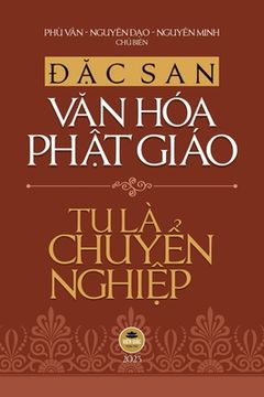 portada Đặc san Văn hóa Phật giáo 2023 - Tu Là Chuyển Nghiệp (bản in màu) (en Vietnamita)
