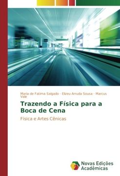 portada Trazendo a Física para a Boca de Cena: Física e Artes Cênicas (Portuguese Edition)