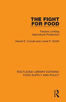 portada The Fight for Food: Factors Limiting Agricultural Production (Routledge Library Editions: Food Supply and Policy) (en Inglés)