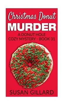 portada Christmas Donut Murder: A Donut Hole Cozy Mystery - Book 31