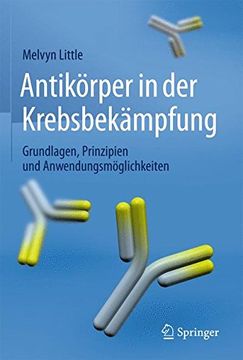 portada Antikörper in der Krebsbekämpfung: Grundlagen, Prinzipien und Anwendungsmöglichkeiten (in German)