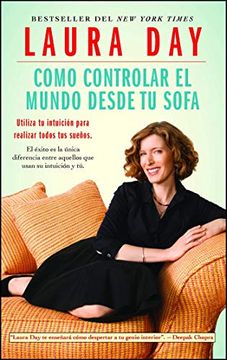 portada Como Controlar el Mundo Desde tu Sofa: Utiliza tu Intuicion Para Realizar Todos tus Suenos (Atria Espanol) (in Spanish)