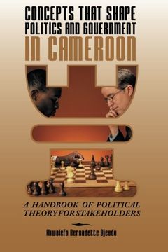 portada Concepts That Shape Politics and Government in Cameroon: A Handbook of Political Theory for Stakeholders