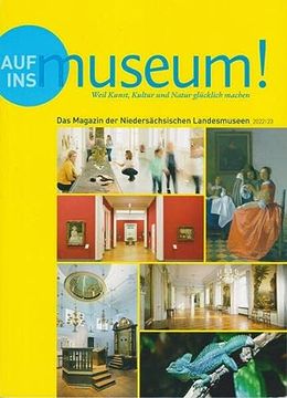 portada Auf ins Museum! Weil Kunst, Kultur und Natur Glücklich Machen: Das Magazin der Niedersächsischen Landesmuseen 2022/23 (en Alemán)