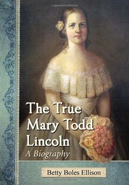 portada The True Mary Todd Lincoln: A Biography