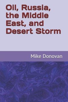 portada Oil, Russia, the Middle East, and Desert Storm (en Inglés)