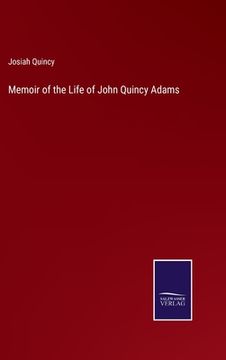 portada Memoir of the Life of John Quincy Adams (en Inglés)