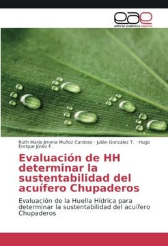 portada Evaluación de HH determinar la sustentabilidad del acuífero Chupaderos: Evaluación de la Huella Hídrica para determinar la sustentabilidad del acuífero Chupaderos