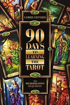 portada 90 Days to Learning the Tarot: No Memorization Required! (in English)