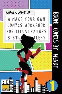 portada Boom! Comics by Wendy: A What Happens Next Comic Book for Budding Illustrators and Story Tellers