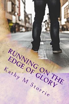 portada RUNNING on the Edge of Glory: A Christian Romance with a Supernatural Touch (en Inglés)