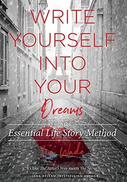 portada Write Yourself Into Your Dreams: With the Essential Life Story Method (en Inglés)