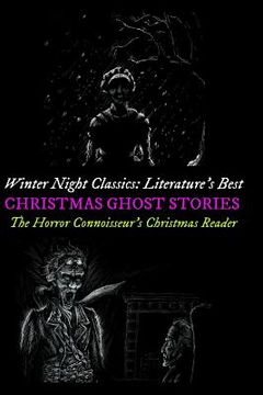portada Winter Night Classics: Literature's Best Christmas Ghost Stories: The Horror Connoisseur's Christmas Reader (en Inglés)
