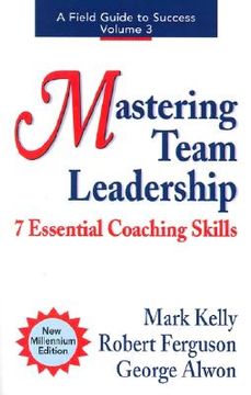 portada mastering team leadership: 7 essential coaching skills (en Inglés)