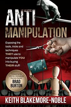 portada Antimanipulation: Exposing the Tools, Tricks, and Techniques They use to Manipulate you Into Buying Their Stuff. (en Inglés)