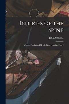 portada Injuries of the Spine: With an Analysis of Nearly Four Hundred Cases (en Inglés)