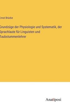portada Grundzüge der Physiologie und Systematik, der Sprachlaute für Linguisten und Taubstummenlehrer (in German)