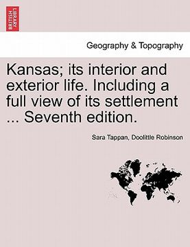 portada kansas; its interior and exterior life. including a full view of its settlement ... seventh edition. (in English)